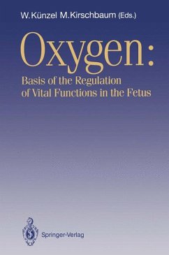 Oxygen: Basis of the Regulation of Vital Functions in the Fetus.