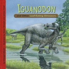 Iguanodon and Other Leaf-Eating Dinosaurs - Dixon, Dougal