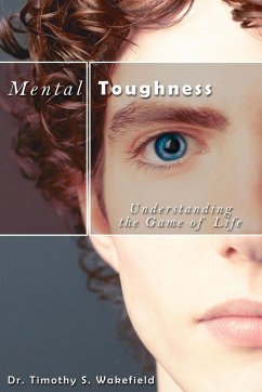 Mental Toughness - Wakefield, Timothy S.; Wakefield, Timothy S.