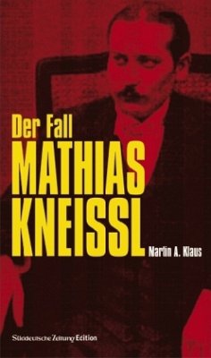 Der Fall Mathias Kneissl - Klaus, Martin A.