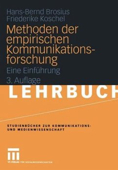 Methoden der empirischen Kommunikationsforschung Eine Einführung - Brosius, Hans-Bernd, Friederike Koschel und Alexander Haas