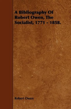 A Bibliography of Robert Owen, the Socialist, 1771 - 1858. - Owen, Robert Dale