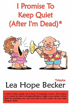 I Promise To Keep Quiet (After I'm Dead)* - Becker, Lea Hope
