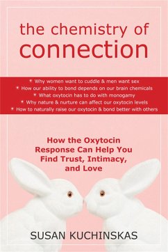 The Chemistry of Connection: How the Oxytocin Response Can Help You Find Trust, Intimacy, and Love - Kuchinskas, Susan