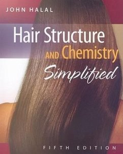 Hair Structure and Chemistry Simplified - Halal, John (Stylist for 37 years; Cosmetology instructor and founde