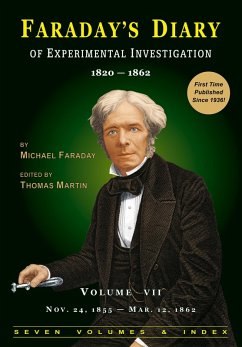 Faraday's Diary of Experimental Investigation - 2nd edition, Vol. 7 - Faraday, Michael