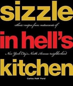Sizzle in Hell's Kitchen: Ethnic Recipes from Restaurants of New York City's Ninth Avenue Neighborhood - Pond, Carliss Retif