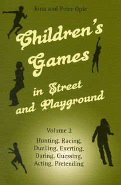 Children's Games in Street and Playground - Opie, Iona; Opie, Peter
