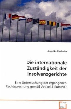 Die internationale Zuständigkeit der Insolvenzgerichte - Piechulek, Angelika