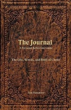 The Journal: A Personal Reflection Guide - Passmore, Tim