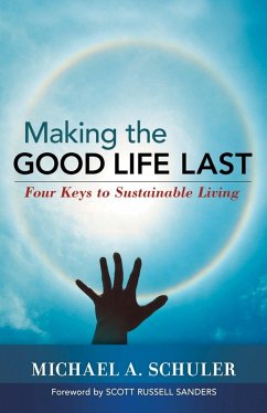 Making the Good Life Last: Four Keys to Sustainable Living - Schuler, Michael