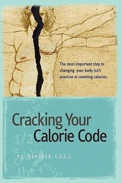 Cracking Your Calorie Code - Glassey, Pj