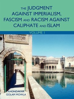 The Judgment Against Imperialism, Fascism and Racism Against Caliphate and Islam - Mowla, Khondakar Golam