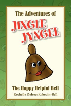 The Adventures of Jingle Jyngel - Rabouin-Bell, Rochelle Dolores