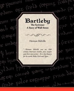 Bartleby the Scrivener a Story of Wall-Street - Melville, Herman