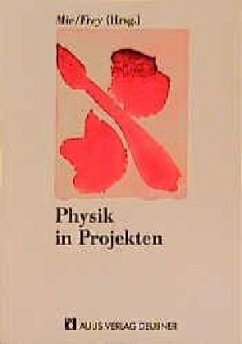 Physik in Projekten - Mie, Klaus; Frey, Karl