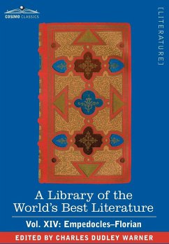 A Library of the World's Best Literature - Ancient and Modern - Vol. XIV (Forty-Five Volumes); Empedocles-Florian - Warner, Charles Dudley