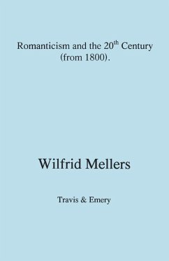 Romanticism and the Twentieth Century (from 1800) - Mellers, Wilfrid