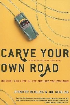 Carve Your Own Road: Do What You Love and Live the Life You Envision - Remling, Jennifer; Remling, Joe