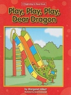 Play, Play, Play Dear Dragon - Hillert, Margaret