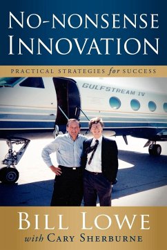 No-Nonsense Innovation - Lowe, Bill; Sherburne, Cary