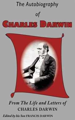 The Autobiography of Charles Darwin - Darwin, Charles