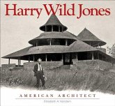 Harry Wild Jones: American Architect