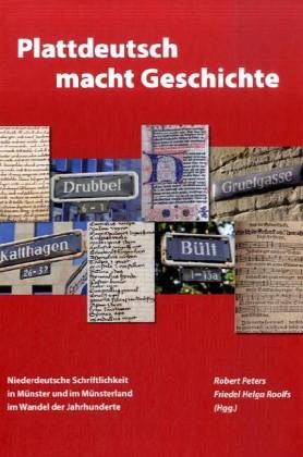 Plattdeutsch macht Geschichte Plattdeutsch macht Geschichte