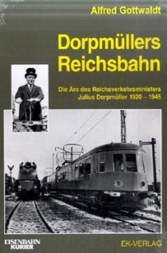 Dorpmüllers Reichsbahn - Gottwaldt, Alfred