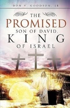 The Promised Son of David, King of Israel - Goodson, Don V.