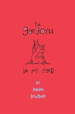 The Gargoyle in My Yard - Dowding, Philippa
