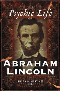 The Psychic Life of Abraham Lincoln - Martinez, Susan B