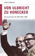 Von Ulbricht zu Honecker - Bild 1