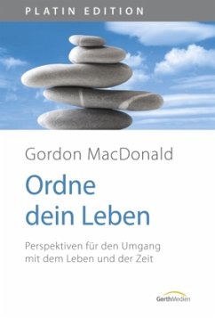 Ordne dein Leben, Platin Edition - MacDonald, Gordon