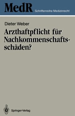 Arzthaftpflicht für Nachkommenschaftsschäden? - Weber, Dieter