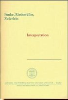 Interpretation - Funke, Gerhard;Riethmüller, Albrecht;Zwierlein, Otto