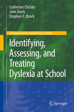 Identifying, Assessing, and Treating Dyslexia at School - Christo, Catherine;Davis, John;Brock, Stephen E.