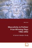 Masculinity in Pulitzer Prize-Winning Plays 1982-2002