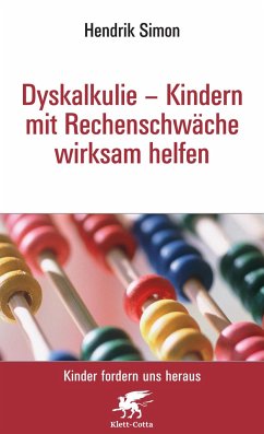Dyskalkulie - Kindern mit Rechenschwäche wirksam helfen (Kinder fordern uns heraus, Bd. ?) - Simon, Hendrik