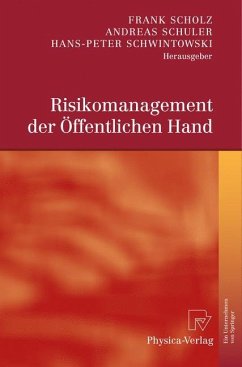 Risikomanagement der Öffentlichen Hand - Scholz, Frank / Schuler, Andreas / Schwintowski, Hans-Peter (Hrsg.)
