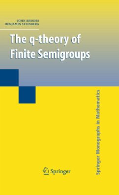 The q-theory of Finite Semigroups - Rhodes, John;Steinberg, Benjamin