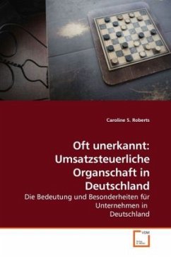 Oft unerkannt: Umsatzsteuerliche Organschaft inDeutschland - Roberts, Caroline S.