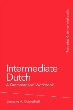 Intermediate Dutch: A Grammar and Workbook - Oosterhoff, Jenneke A. (University of Minnesota, USA)