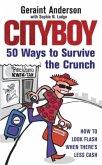 Cityboy: 50 Ways to Survive the Crunch