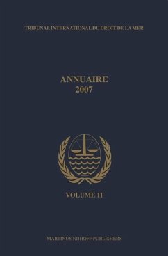 Annuaire Tribunal International Du Droit de la Mer, Volume 11 (2007) - International Tribunal For The Law Of Th