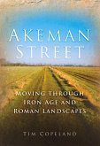 Akeman Street: Moving Through Iron Age and Roman Landscapes
