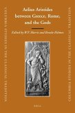 Aelius Aristides Between Greece, Rome, and the Gods