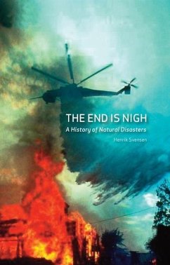 The End Is Nigh: A History of Natural Disasters - Svensen, Henrik