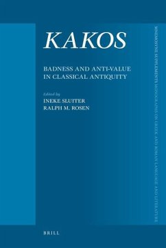 Kakos, Badness and Anti-Value in Classical Antiquity