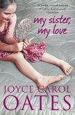 My Sister, My Love. Joyce Carol Oates